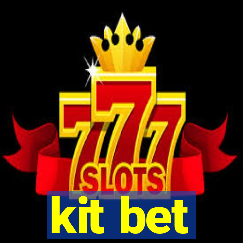 kit bet